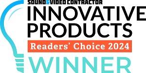 SOUND&VIDEO CONTRACTOR INNOVATIVE PRODUCTS Readers' Choice 2024 WINNER