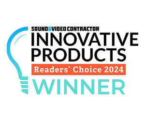 SOUND＆VIDEO CONTRACTOR INNOVATIVE PRODUCTS Readers' Choice 2024 WINNER